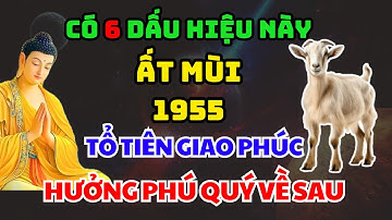 Đức Phật Tiết Lộ 6 Dấu Hiệu Tuổi Ất Mùi 1955 Là Người Được Tổ Tiên Giao Phúc, Gánh Nghiệp Cả Dòng Họ