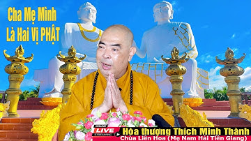 Cha Mẹ Mình Là Hai Vị PHẬT Sống trong Nhà | HT. Thích Minh Thành