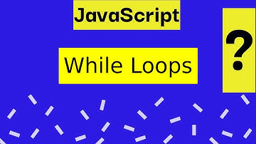 Learn While Loops in JavaScript | JavaScript tutorial #9