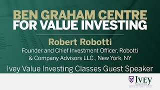 2013 Ivey Value Investing Classes Guest Speaker: Robert Robotti