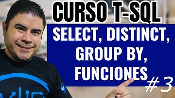 INSTRUCCIÓN SELECT, DISTINCT, GROUP BY, FUNCIONES, BETWEEN - CURSO T-SQL #3