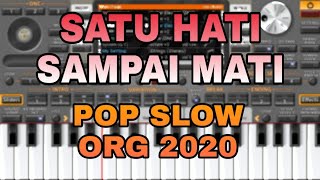 SATU HATI SAMPAI MATI - POP SLOW - versi ORG 2020