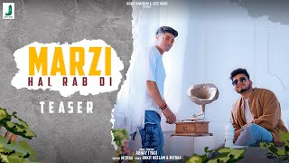 Marzi Hai Rab Di - Teaser | Abhay Tyagi | MITRAA | @jjustmusic