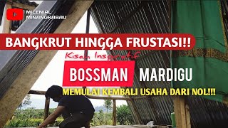 BANGKRUT HINGGA FRUSTASI!! KISAH INSPIRATIF BOSSMAN MEMULAI KEMBALI USAHA DARI NOL!|NARASI INSPIRASI