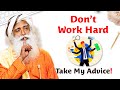 Sadhguru’s Advice to HARD WORKERS | STOP IT RIGHT NOW | Sadhguru Darshan