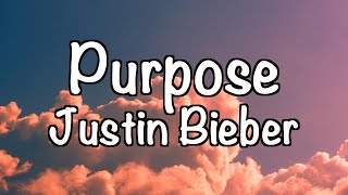 Justin Bieber - Purpose (Lyrics)