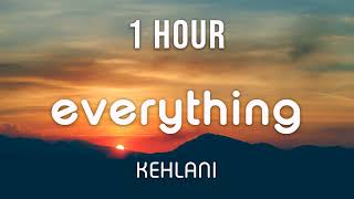 1 Hour Loop Kehlani - Everything