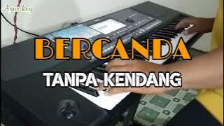 bercanda || tanpa kendang cover pa600