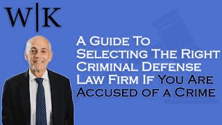 A Guide To Selecting The Right Criminal Defense Law Firm If You Are Accused of a Crime