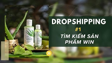 Dropshipping Shopify:  Cách tìm sản phẩm Win #1