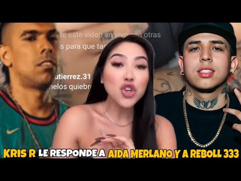 KRIS R LE RESPONDE A AIDA MERLANO Y A REBOLL 333 - YouTube