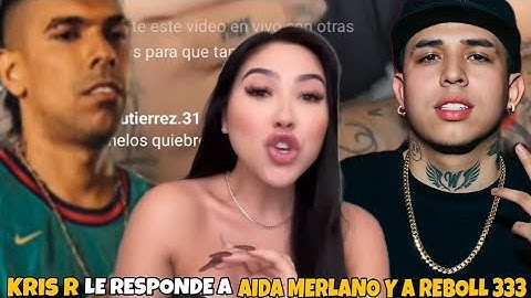 KRIS R LE RESPONDE A AIDA MERLANO Y A REBOLL 333