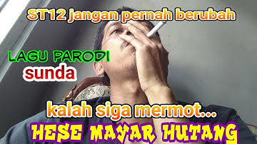 HESE MAYAR HUTANG _Anjar boleaz _ ST12 JANGAN PERNAH BERUBAH // LAGU PARODI SUNDA