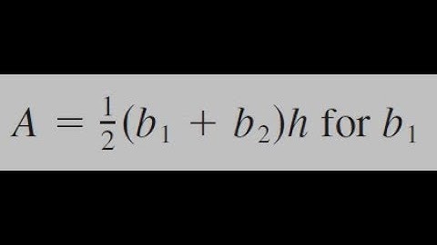 A = 1/2(b1 + b2)h for b1, solve for the specified value