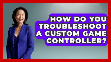 How Do You Troubleshoot A Custom Game Controller? - The Hardware Hub