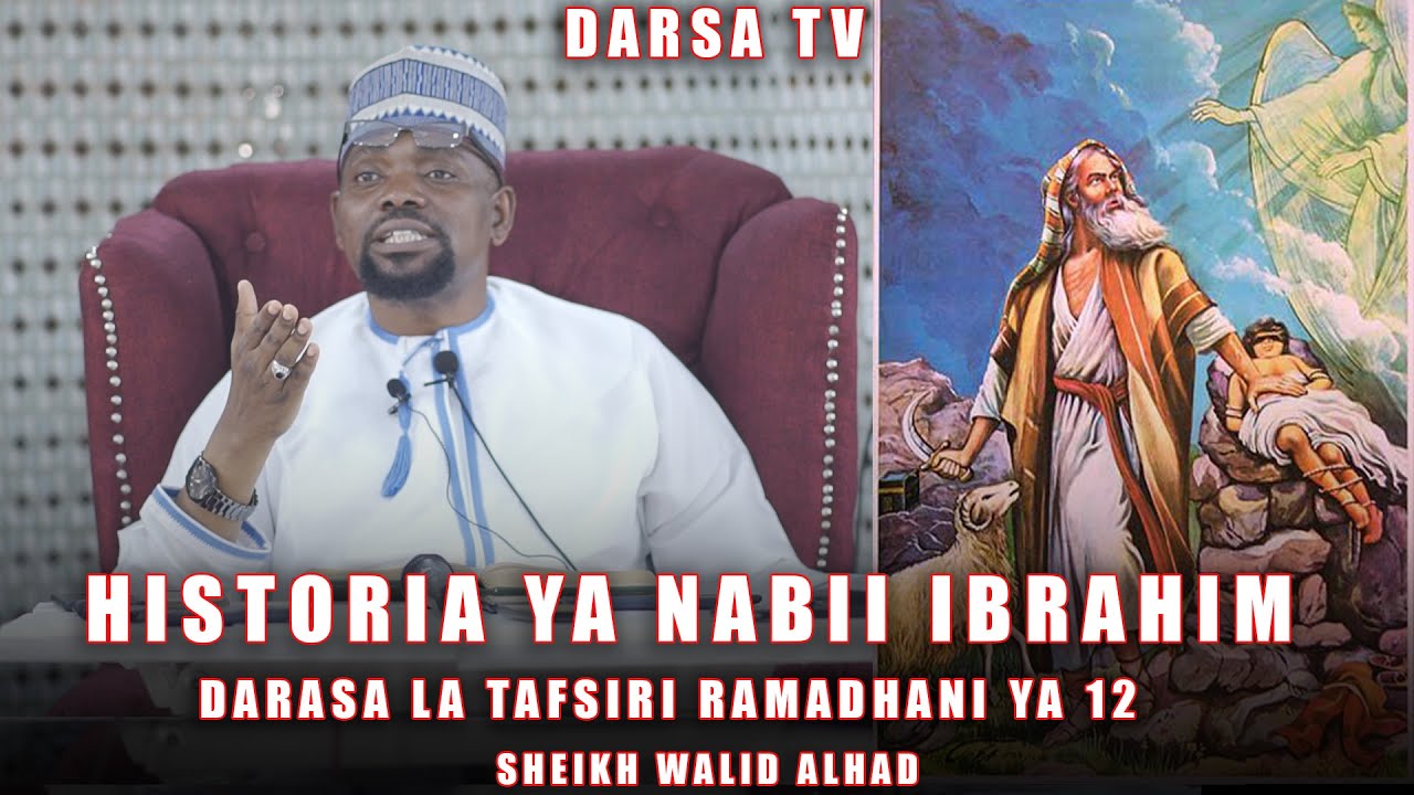 Historia Ya Nabii Ibrahim Na Watoto Wake  Baba Wa Mitume  Sheikh Walid Alhad