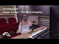 The making of the blind navigator with kasper koman