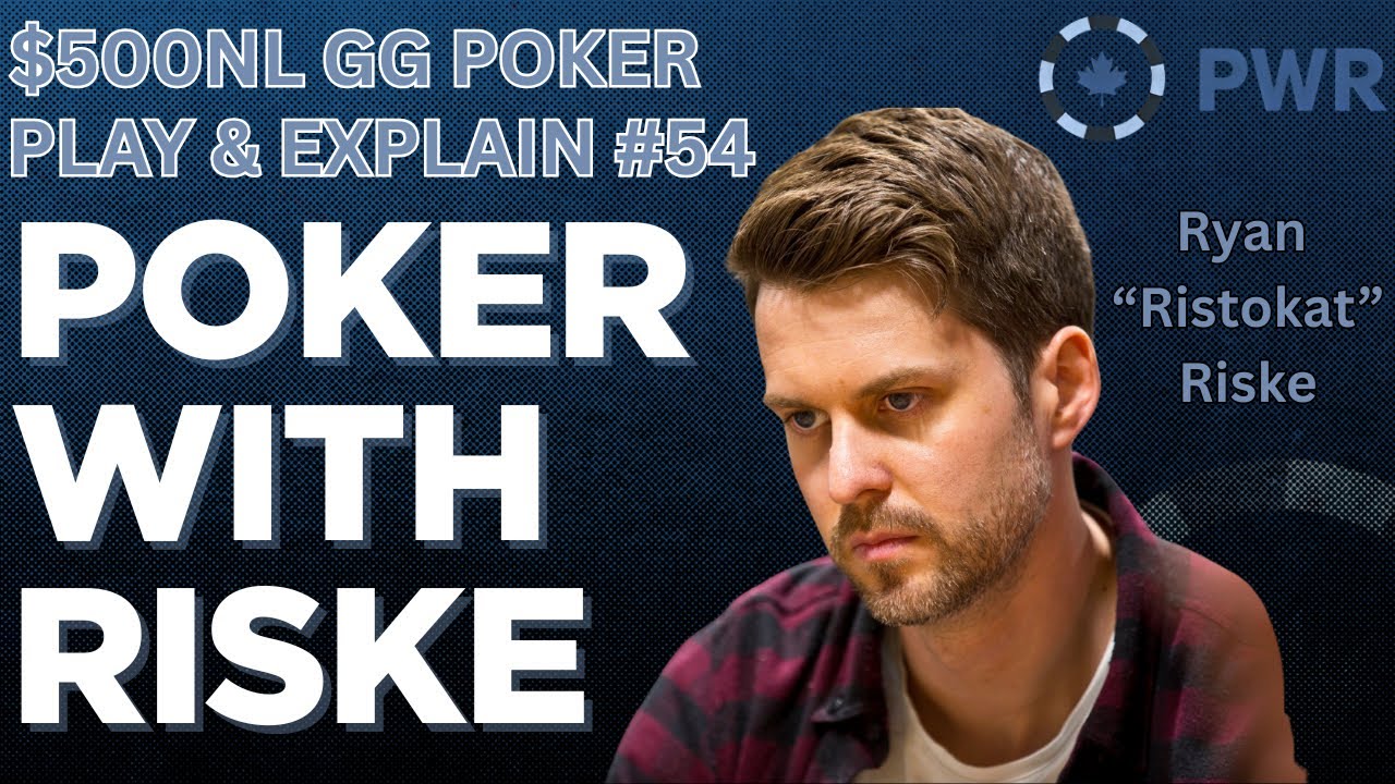 Ryan Riske $500NL on GG Poker Ontario with Ryan Riske | Play & Explain #54 - YouTube