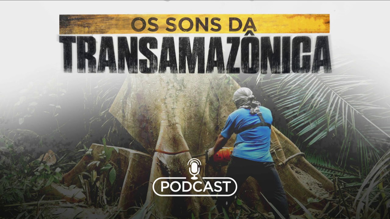 Podcast Especial Câmera Record | Os Sons da Transamazônica