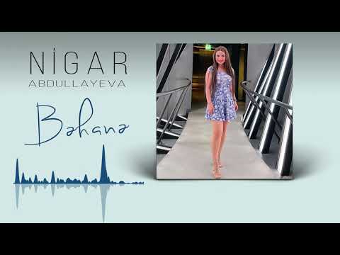 Nigar Abdullayeva - Behane (Yeni 2021)