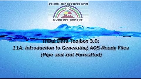 Tribal Data Toolbox 3.0 – 11A: Generating AQS-Ready O3 RD and QA Data Files