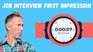 How to Make a Great First Impression in a Job Interview - You Have 7 Seconds!