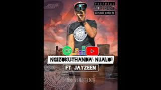 Jayzeen ngizokthanda njalo