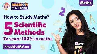 5 Scientific Methods to Score 100% in Maths | How to Study Maths | BYJU'S - Class 6, 7 & 8