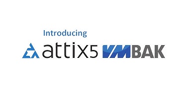 Introducing Attix5 VMBAK
