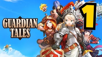 Guardian Tales Walkthrough Part 1 (Android/iOS)