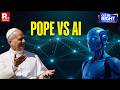 Get Me Right: Why Is Pope Leo XIV's AI Warning Going Viral? | Can Cow Unite Hindus & Muslims?