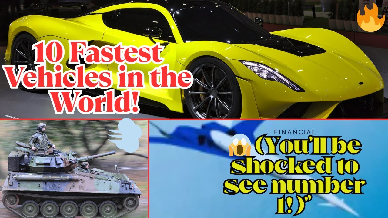 The 10 Fastest Vehicles in the World You Won’t Believe Exist! | Insane ...