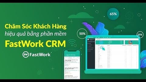 FastWork  - Phần mềm quản lý chăm sóc khách hàng trực tuyến