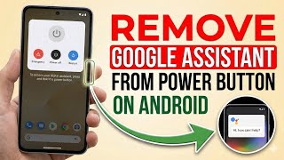 How To Remove Google Assistant From Power Button on Any Android Smartphone!