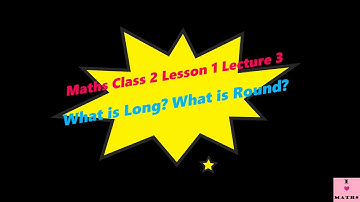 Maths Class 2 Lesson 1 What is Long, What is Round? Lecture 3 Long and Round Objects CBSE Math Magic