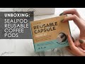 Unboxing reusable coffee pods  sealpod nespresso compatible capsules