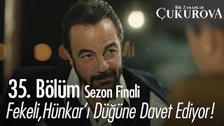 Fekeli, Hünkar'ı düğüne davet ediyor! - Bir Zamanlar Çukurova 35. Bölüm | Sezon Finali