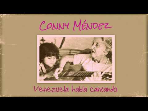 Conny Mendez - Venezuela habla cantando ( incluye Letras en Closed Caption)