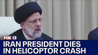 Iran president, foreign minister die in helicopter crash