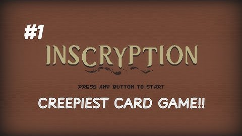 The Creepiest Card Game Ever? | Inscryption Episode 1