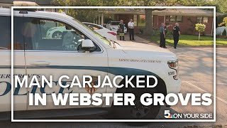 Man carjacked by 3 suspects Wednesday morning in Webster Groves