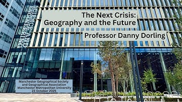 The Next Crisis: Geography and the Future – Danny Dorling