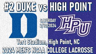 2024 Lacrosse Duke v High Point (Ful Game) 2/10/24 Men’s NCAA College Lacrosse #DukeMLAX #HPUMensLax