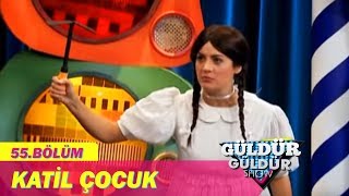 Güldür Güldür Show 55Bölüm - Katil Çocuk