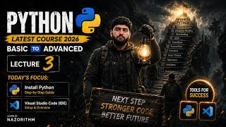 How to Install Python & Visual Studio Code in 2026 | Python Lecture 3 | Beginner to Advanced