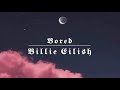 Billie Eilish Bored Lyrics