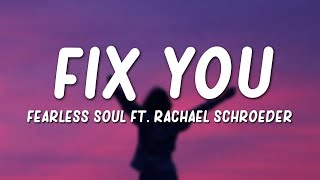 Video thumbnail of "Fearless Soul - Fix You (Lyrics) ft. Rachael Schroeder"