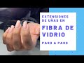 Extensiones de uñas en FIBRA DE VIDRIO (paso a paso)