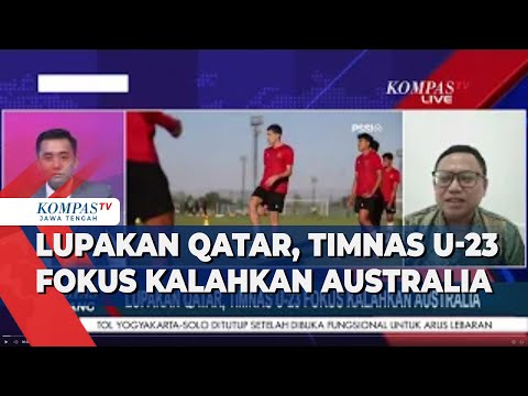 Lupakan Qatar, Timnas U-23 Fokus Kalahkan Australia