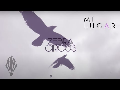 Zebra Circus - Mi Lugar